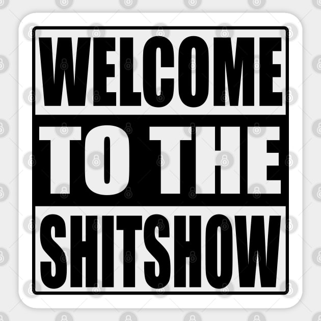 Welcome To the SHITSHOW Sticker by Zen Cosmos Official